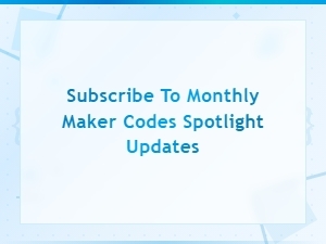 Subscribe to Monthly Maker Codes Spotlight Updates