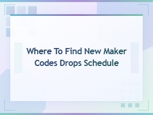 Where to Find the Latest Maker Code Drops